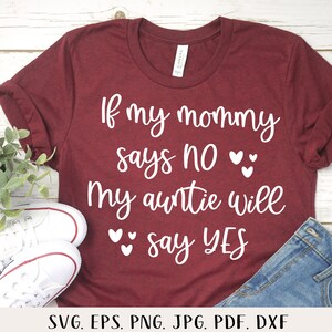 Als mijn moeder nee zegt mijn tante zal ja zeggen svg Tante shirt svg Grappige moeders dag cadeau Tante svg Nicht svg Neef svg Tante leven svg Tante svg Tante svg