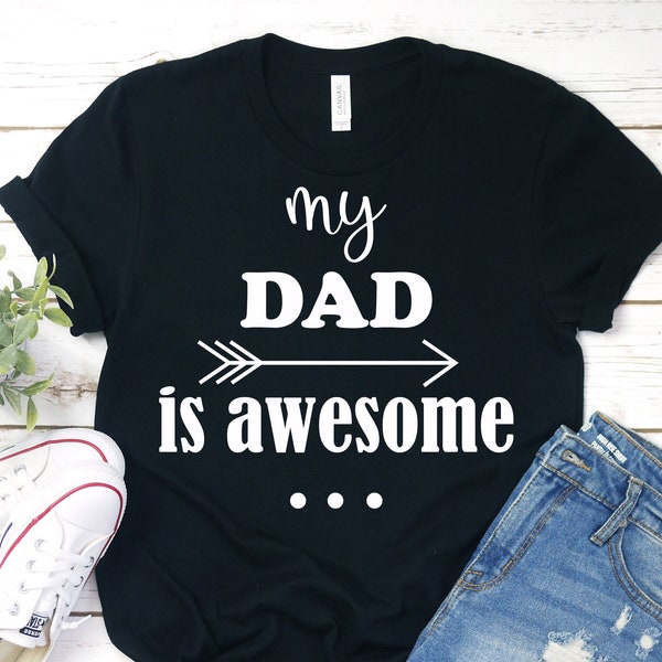 My dad is awesome svg Fathers day svg Fathers day shirt svg Awesome dad svg Best father svg Father sayings svg Fathers day gift svg