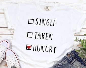 Single taken hungry svg Single taken svg  Hungry svg Funny valentine day svg Funny valentine card Valentines svg Valentines day svg