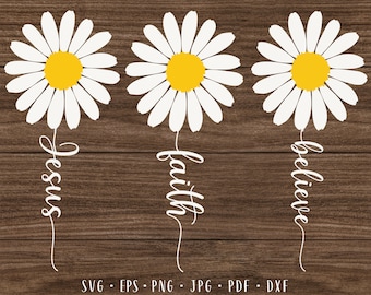 Jesus faith believe svg Christian svg Daisy bundle svg Daisy svg Jesus svg Faith svg Believe svg Flower svg Daisy png Sunflower svg