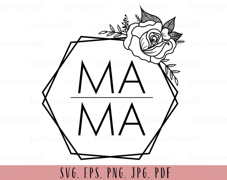 Mama floral hexagon svg Mothers day modern svg Mama clipart Mama hexagon svg Mothers day shirt svg Mama floral frame Mom svg Mama vector image 10