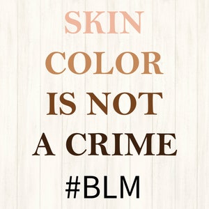 Skin color is not a crime svg I can&#39;t breathe svg BLM svg Blacklivesmatter svg Black lives matter svg Skin color svg Blm sign svg