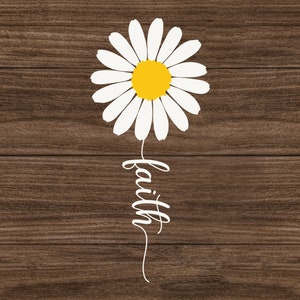 May include: A white daisy with a yellow center and the word "faith" written in a cursive font below it. The image is set against a brown woodgrain background.