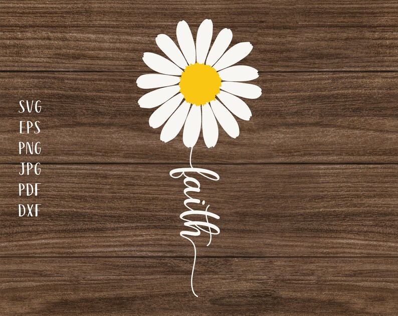 May include: A white daisy with a yellow center and the word "faith" written in a cursive font below it. The image is set against a brown woodgrain background.