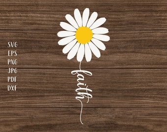 Faith daisy svg Faith svg Daisy svg Faith daisy Faith shirt svg Flower svg Daisy decal svg Floral christian svg Daisy png Sunflower svg
