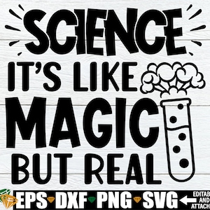 Ciência é como mágica, mas real, camisa científica engraçada svg, presente de apreciação do professor de ciências, camisa científica infantil svg, ciência infantil engraçada svg