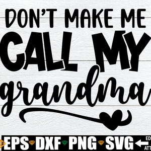 Não me faça ligar para minha avó svg, eu amo minha avó svg, arquivo de corte svg da avó, presente para o novo bebê da avó, presente da avó svg png