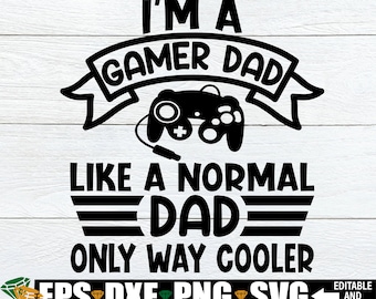 Gamer Dad Like A Normal Dad Only Way Cooler. Funny Fathers Day svg, Father's Day Shirt svg, Fathers Day Gift For Dad That Games svg png