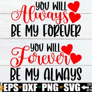Você sempre será meu para sempre svg Você será para sempre meu sempre svg, Casais que combinam, SVG de casamento, SVG de aniversário, SVG de Dia dos Namorados
