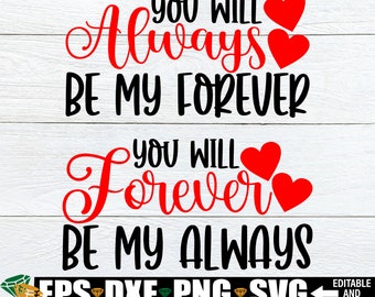 You Will Always Be My Forever svg You Will Forever Be My Always svg, Matching Couples, Wedding SVG, Anniversary SVG, Valentine's Day SVG