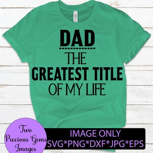 Papa Le plus beau titre de ma vie. Fête des pères. Doux papa svg. Nouveau papa. Svg fête des pères. Mon meilleur père. Meilleur titre.