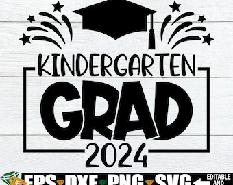 2024 Kindergarten Grad, Kindergarten Graduation svg, Graduation From Kindergarten, End Of Kindergarten, Kindergarten Graduation Shirt svg