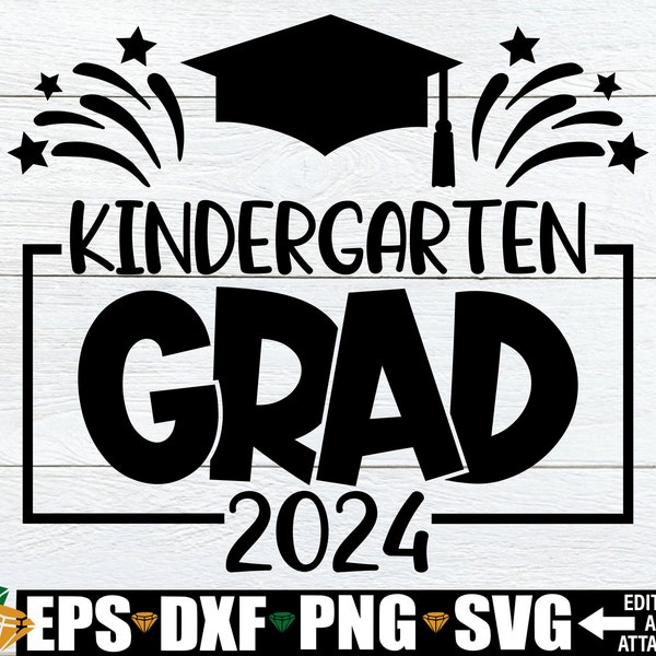 2024 Kindergarten Grad, Kindergarten Graduation svg, Graduation From Kindergarten, End Of Kindergarten, Kindergarten Graduation Shirt svg