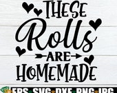 These Rolls Are Homemade, Kids Thanksgiving, Cute Thanksgiving, Baby Thanksgiving, Girls Thanksgiving, Thanksgiving SVG, Cut FIle, SVG