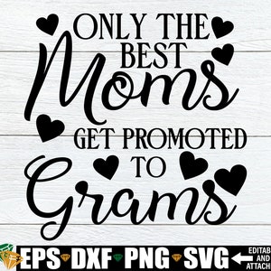 Sólo las mejores mamás son promovidas a gramos, regalo del día de la madre de gramos svg, regalo para gramos, svg del día de la madre de gramos, svg del día de la madre png