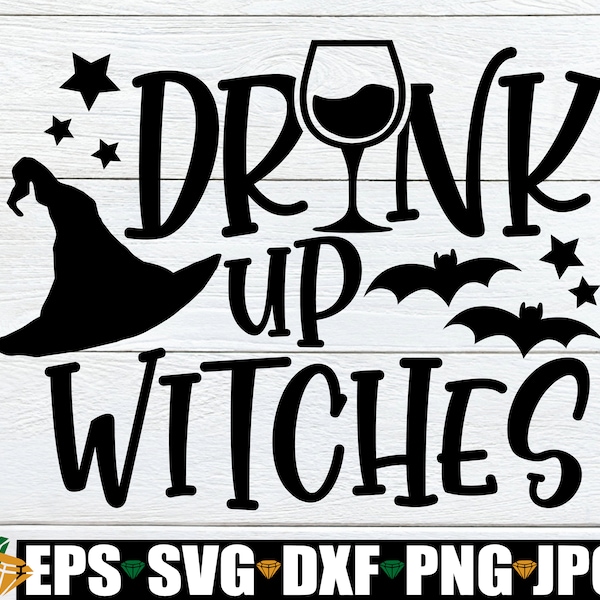 Drink Up Witches, Funny Halloween, Cute Women's Halloween, Halloween SVG, Friends Halloween, Halloween SVG, Women's Halloween, SVG