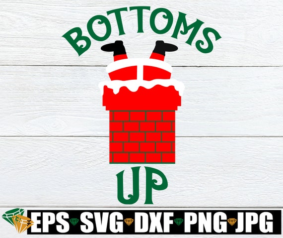 Download Bottoms Up Santa Upside Down In Chimney Funny Christmas Svg Etsy