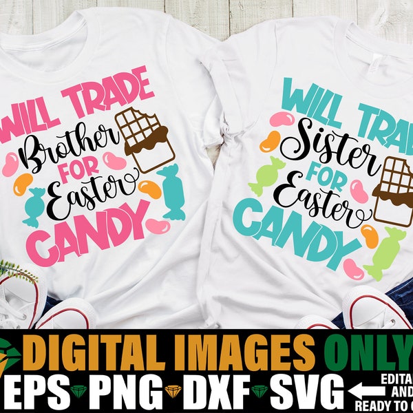 Will Trade Sister For Easter Candy, Will Trade Brother For Easter Candy, Matching Sibling Easter Shirts SVG, Cute Kids Easter svg png