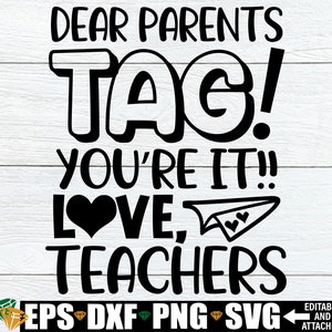 Cari genitori TAG Sei tu, Divertente fine dell'anno in formato SVG, Insegnanti Fine dell'anno scolastico, Insegnante in formato SVG, Divertente fine della scuola, Insegnante pre-K in formato SVG