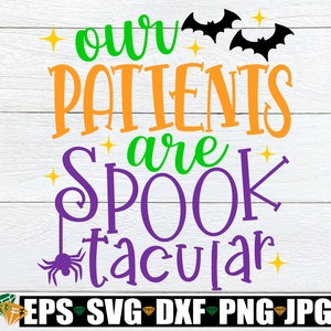 Nossos pacientes são assustadores, camisa engraçada de enfermeira de Halloween svg, equipe de enfermagem de Halloween svg, linda enfermeira pediátrica de Halloween svg