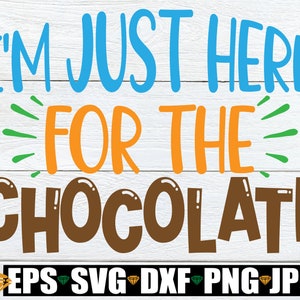 Sono qui solo per il cioccolato, Pasqua in formato SVG, Bambini Pasqua in formato SVG, Divertente Pasqua in formato SVG, Ragazzi Pasqua in formato SVG, Divertente camicia di Pasqua per ragazzi in formato SVG, Bambini divertenti Pasqua