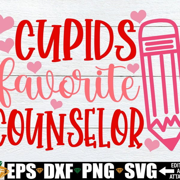 Cupids Favorite Counselor SVG, Valentine's Day Gift For Counselor, Guidance Counselor Valentine's Day Shirt svg, Valentine's Day Counselor