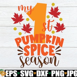 Meine 1. Kürbis-Gewürzzeit, Babys Herbst, Herbst svg, Thanksgiving, Kürbisgewürz, Erster Herbst, lustiges Kürbisgewürzbaby, Baby, Cut File, SVG