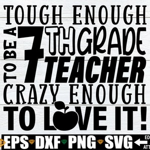 Tough Enough, ein Lehrer der 7. Klasse zu sein, verrückt genug, es zu lieben, Lehrer-Shirt der 7