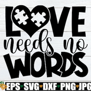 Liebe braucht keine Worte, Autismus Bewusstsein svg, Autismus Shirt SVG, Autismus Zitat svg, Sonderpädagogik Lehrer svg, Autismus Spruch svg