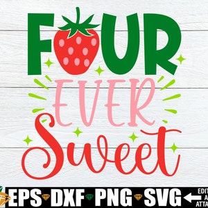 Fourever Sweet svg, Erdbeere 4. Geburtstag, Erdbeer-Thema-Geburtstag, vier Ever Sweet Birthday-Svg, Erdbeere-vierter Geburtstag SVG-PNG