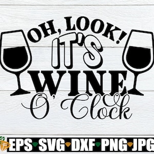 Puede incluir: Diseño gráfico en blanco y negro con dos copas de vino y el texto "Oh, Look! It's Wine O'Clock".