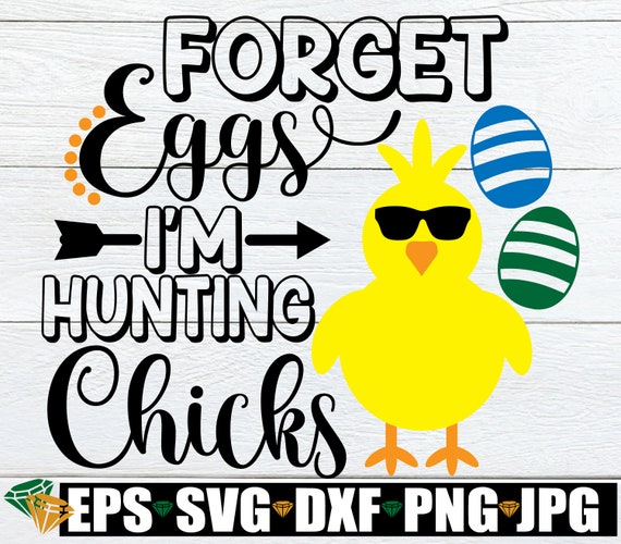 Download Baby Boy Svg Forget The Eggs Im Hunting Chicks Svg Easter Svg Egg Hunt Svg Files For Cricut Chicks Svg Hunting Chicks Onesies Svg Clip Art Art Collectibles