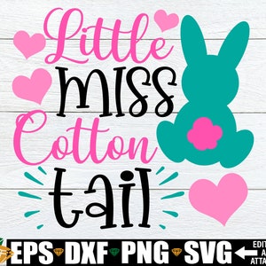 Little Miss Cotton Tail, Easter svg, Girls Easter svg, Cute Girls Easter svg, Funny Girls Easter svg, Miss Cotton Tail svg dxf, Easter png