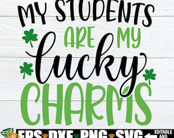 My Students Are My Lucky Charms, Teacher St. Patricks Day Shirt svg png, St. Patrick's Day svg, Lucky Teacher svg, Teacher Shirt svg png
