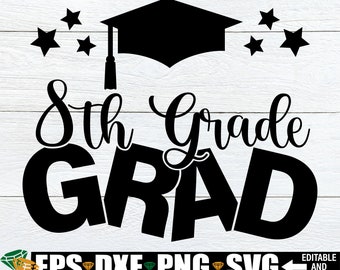 8th Grade Grad, Final Day Of 8th Grade, 8th Grade Graduation svg, Middle School Grad,Middle School Graduation,8th Grade Graduation Shirt SVG