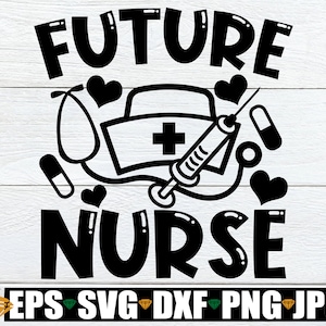 Future infirmière, future infirmière svg, svg étudiante en soins infirmiers, svg journée de la carrière, journée de la carrière infirmier, journée de la carrière des enfants, svg soins infirmiers, étudiante en soins infirmiers drôle