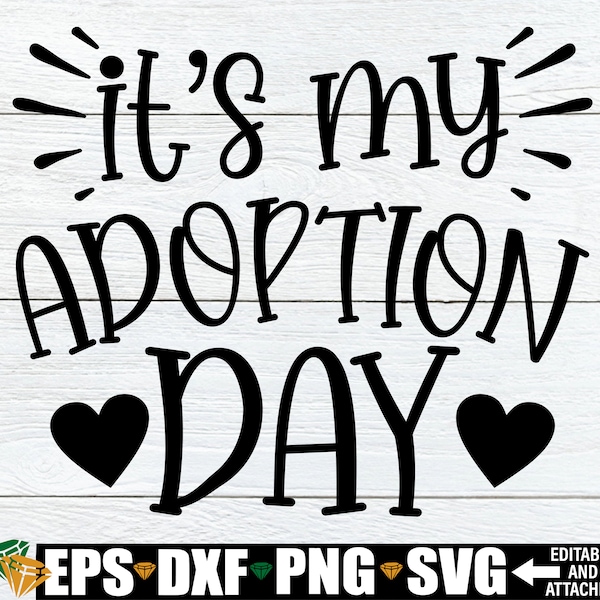 It's My Adoption Day, Adoption svg, Adoption Shirt svg png, It's My Gotcha Day Shirt SVG, Officially A Family svg, Digital Download, svg png