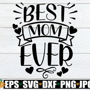 Mejor mamá de todos los tiempos, mamá svg, Día de la Madre svg, Mamá Linda SVG, Día de la Madre, Mejor Mamá, Diseño del Día de la Madre, Camisa de mamá SVG, SVG, Cortar FIle, Digital