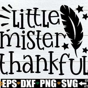 Little Mister dankbaar svg, jongens Thanksgiving svg png, Thanksgiving SVG png, jongens Thanksgiving shirt svg png, kinderen Thanksgiving SVG gesneden bestand