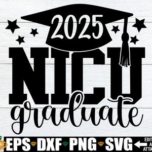 Diplômé de Nicu 2025, Nicu bébé svg, svg de nouveau-né, svg de bébé prématuré, bébé prématuré, fichier pour machine de découpe, svg png, svg nouveau-né