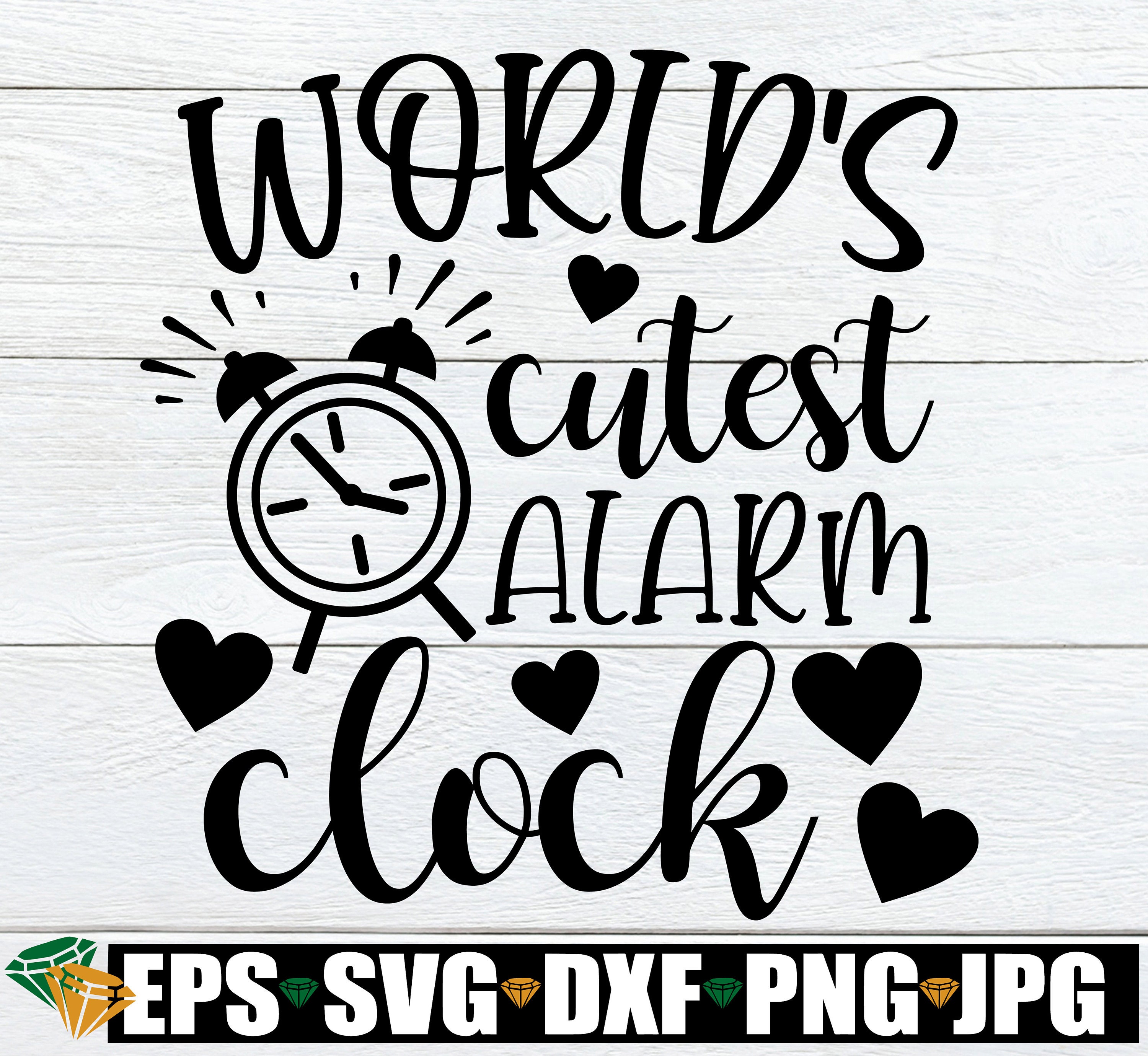 World's Cutest Alarm Clock New Baby Svg Baby Shower Gift Etsy UK