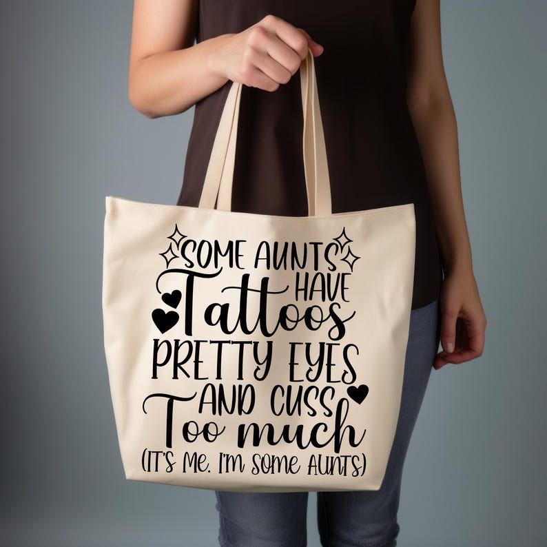 Some Aunts Have Tattoos Pretty Eyes And Cuss Too Much It's Me I'm Some Aunts, Funny Aunt Quote svg, Gift For Aunt svg, Iron On PNG For Aunt image 9