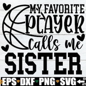 Meine Lieblingsspielerin nennt mich Schwester svg png, Schwester Basketball Shirt svg png, Basketball Schwester svg Cut File png, Basketball Bruder svg png
