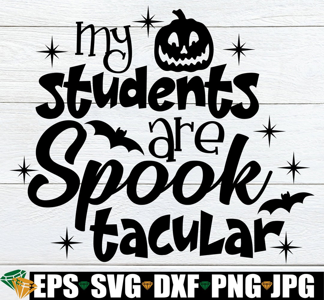 My Students Are Spooktacular, Cute Teacher Halloween, Halloween Teacher ...