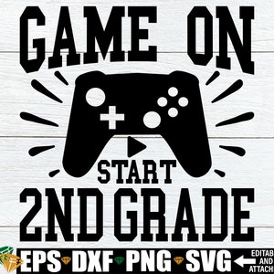 Game On 2nd Grade, Second Grade svg, First Day Of Second Grade Shirt svg, Second Grade Shirt svg, Boys First Day Of School svg,2nd Grade svg