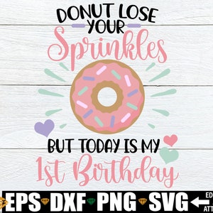 Filles 1er anniversaire png, donut perdez vos paillettes mais aujourd'hui c'est mon 1er anniversaire, premier anniversaire SVG PNG, filles 1er anniversaire chemise svg png