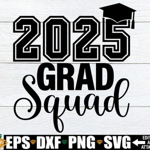 2025 Grad Squad, afstuderen svg, 2025 afstuderen, senior svg, afstuderen svg, afgestudeerde, 2025 senior, bijpassende afstuderen shirts SVG