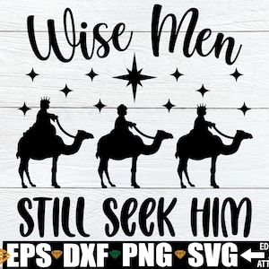 Wise Men Still Seek Him svg, Religious Christmas svg png, Nativity svg png dxf, Christmas svg png dxf Cut File,Christmas Decoration svg png