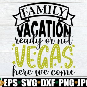 Vacances en famille prêtes ou non à Las Vegas, nous venons, vacances en famille à Las Vegas, vacances en famille à Las Vegas, vacances en famille à Las Vegas, SVG