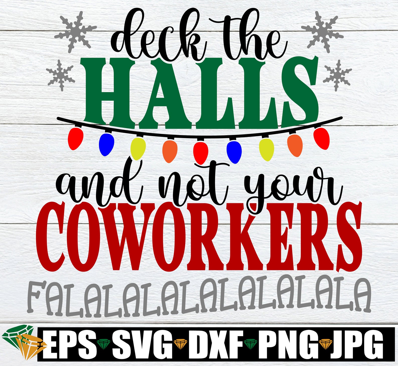 Deck the Halls and Not Your Coworkers Funny Coworkers - Etsy